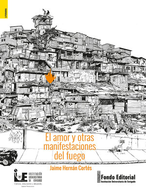 cover image of El amor y otras manifestaciones del fuego